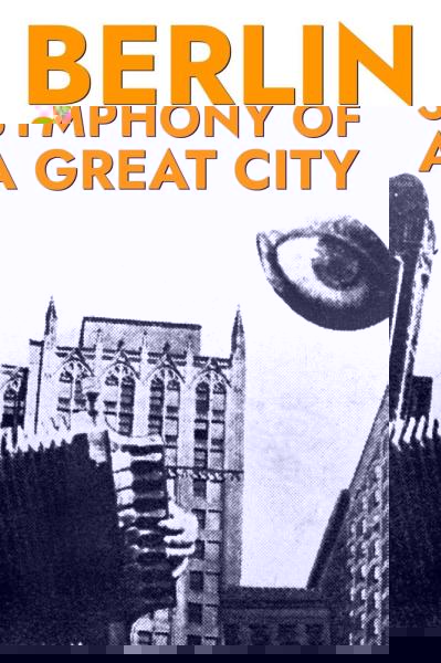 Berlin: Symphony of Metropolis