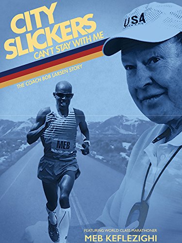 City Slickers Can't Stay with Me: The Coach Bob Larsen Story