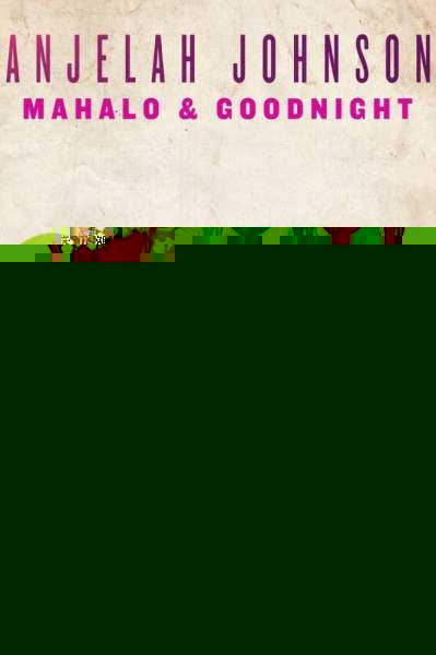 Anjelah Johnson: Mahalo & Goodnight