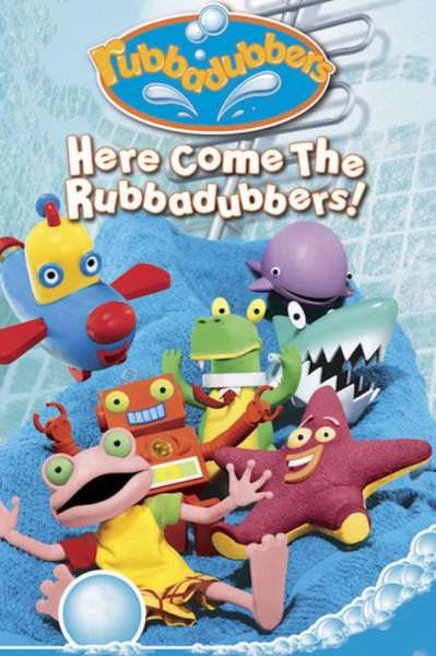 Rubbadubbers: Here Come the Rubbadubbers