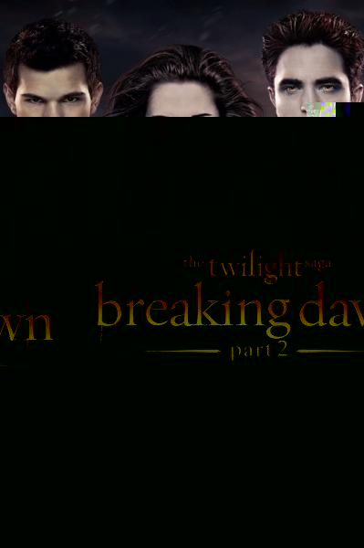The Twilight Saga: Breaking Dawn - Part 2
