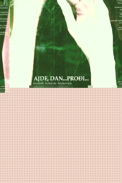 Ajde, dan... prodji...