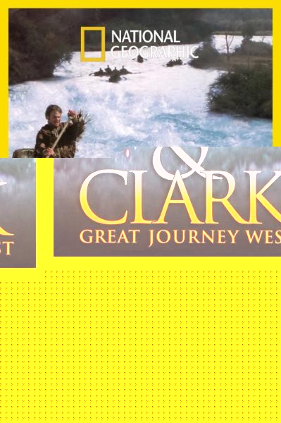 Lewis & Clark: Great Journey West
