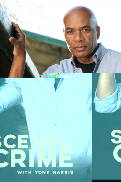 Scene of the Crime with Tony Harris